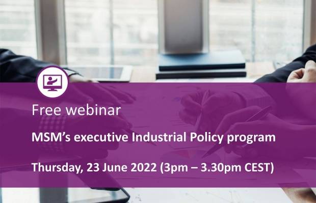Webinar: MSM's executive “industrial policy” program 
